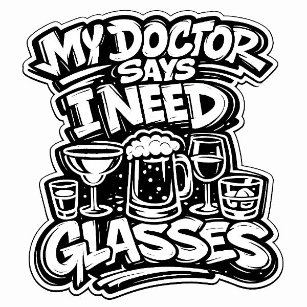 My Doctor Says I Need Glasses (Glasses)