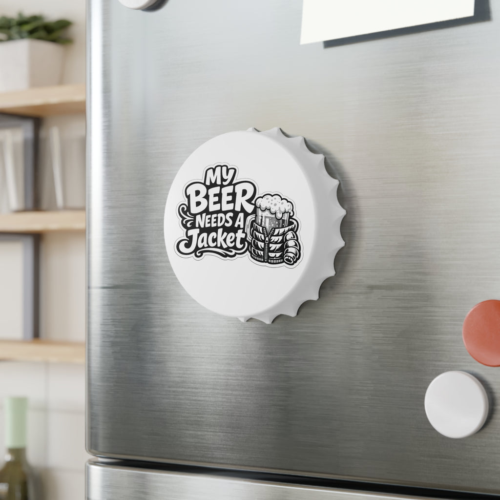 My Beer Needs A Jacket Bottle Opener