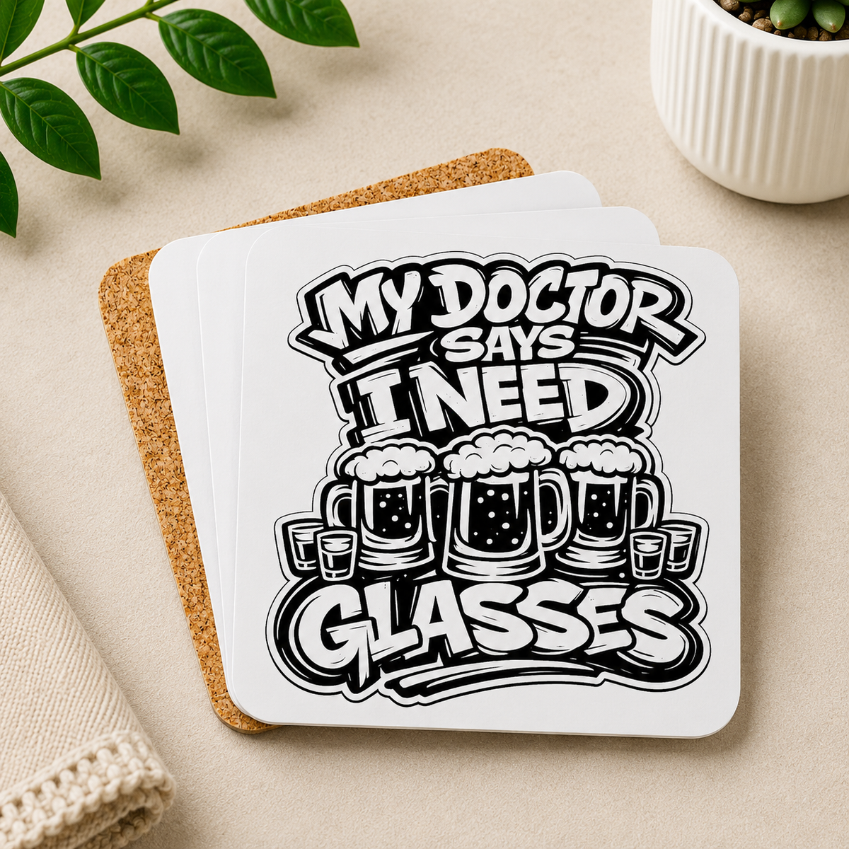 My Doctor Says I Need Glasses (Shots Beer) Hardboard Coasters with Cork Bottom (Set of 4)