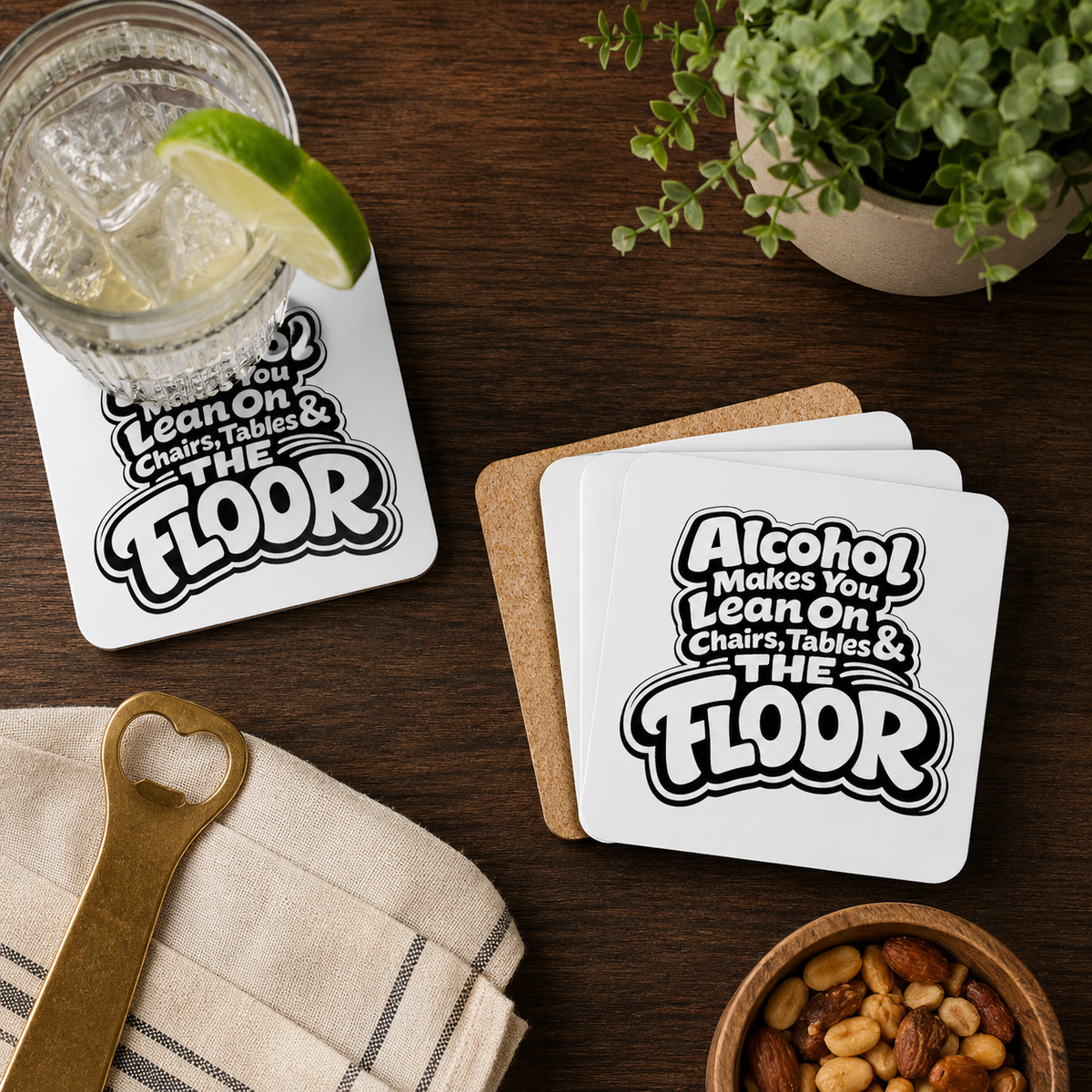 Alcohol Makes You Lean on Chairs Tables & The Floor Hardboard Coasters with Cork Bottom (Set of 4)