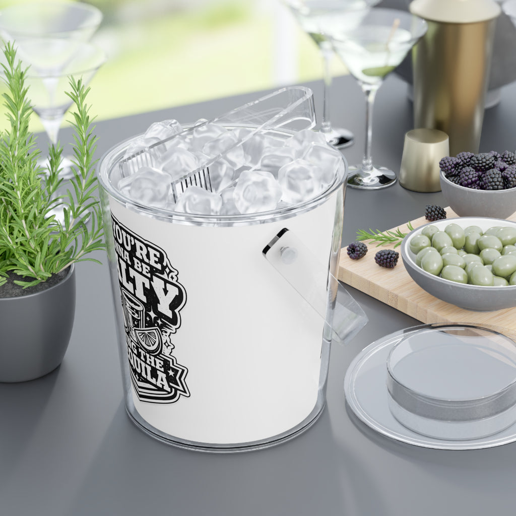 If Youre Gonna Be Salty Bring The Tequila Ice Bucket with Tongs