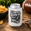 I Love To Shake It When I Make It Can Cooler