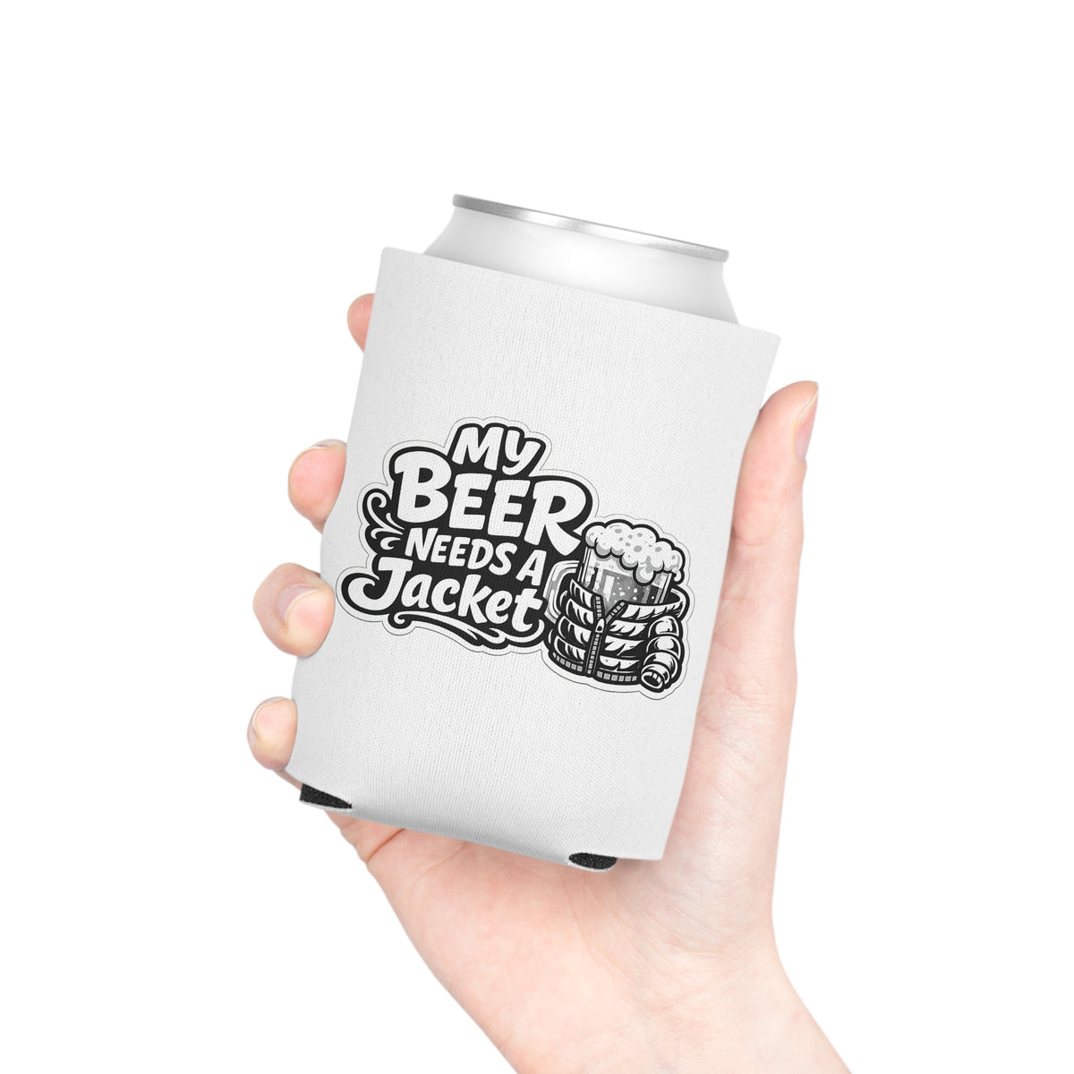 My Beer Needs A Jacket Can Cooler