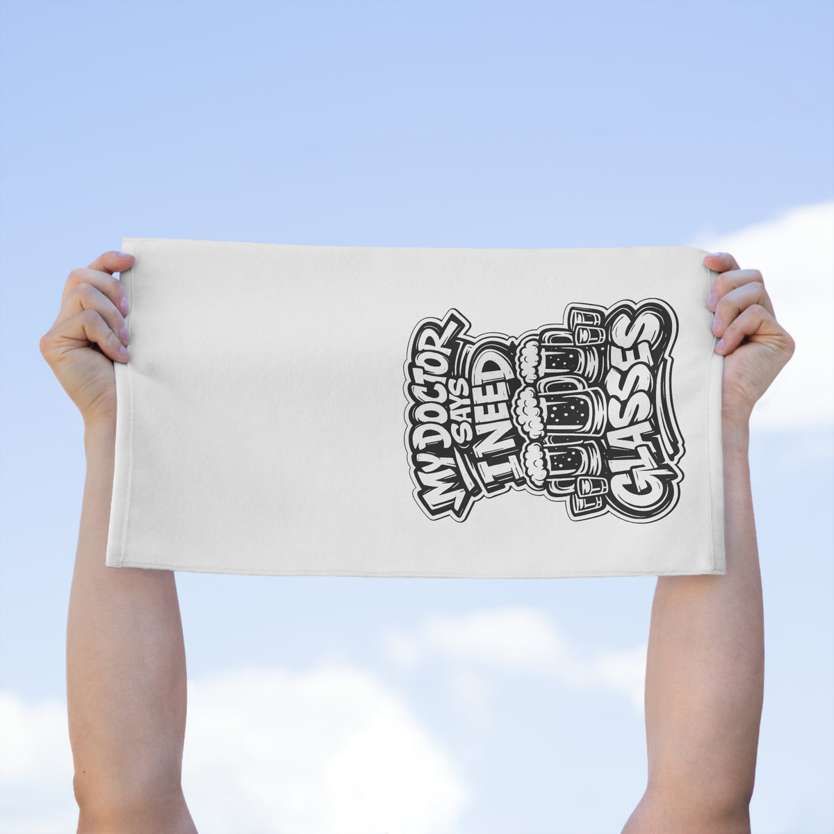 My Doctor Says I Need Glasses (Shots Beer) Rally Towel, 11x18