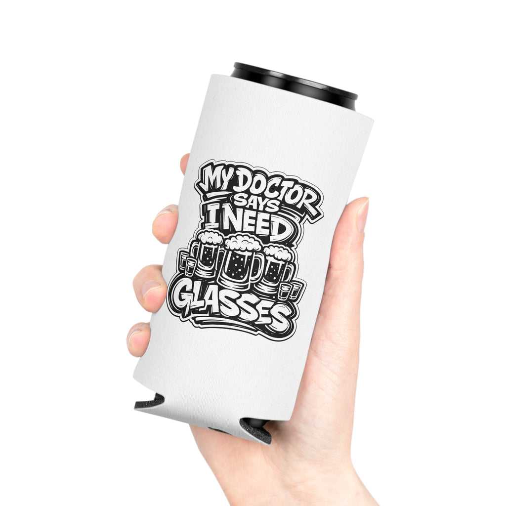 My Doctor Says I Need Glasses (Shots Beer) Slim Can Cooler
