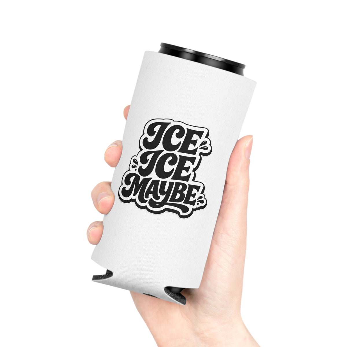 Ice Ice Maybe Slim Can Cooler