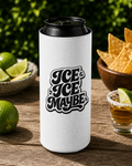 Ice Ice Maybe Slim Can Cooler