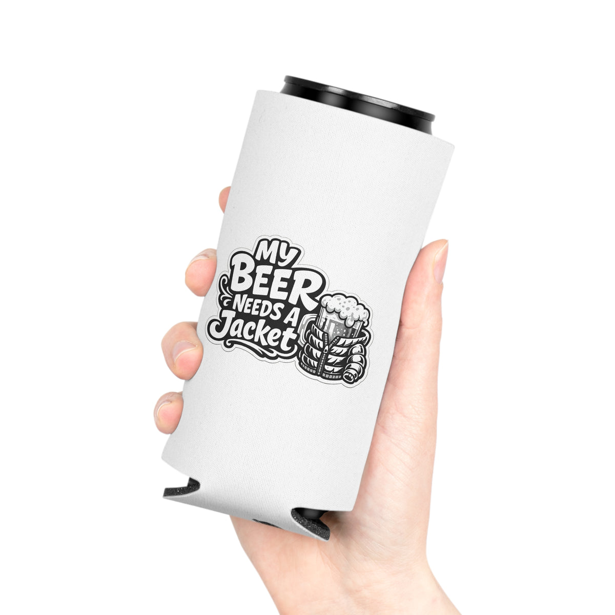 My Beer Needs A Jacket Slim Can Cooler