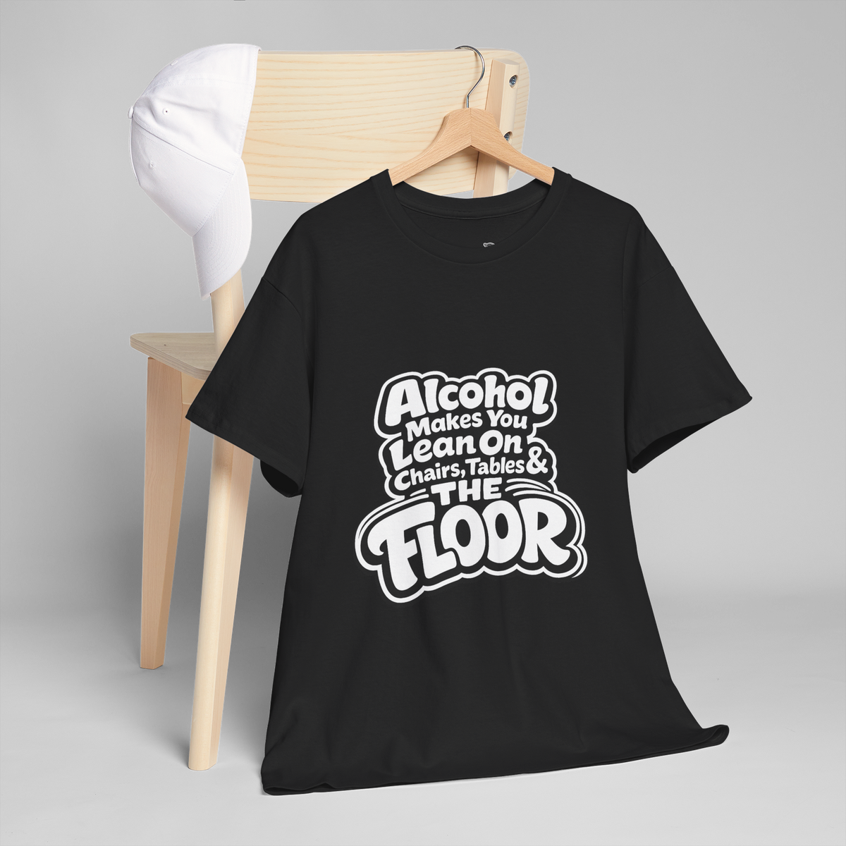 Alcohol Makes You Lean on Chairs Tables & The Floor Unisex Heavy Cotton Tee