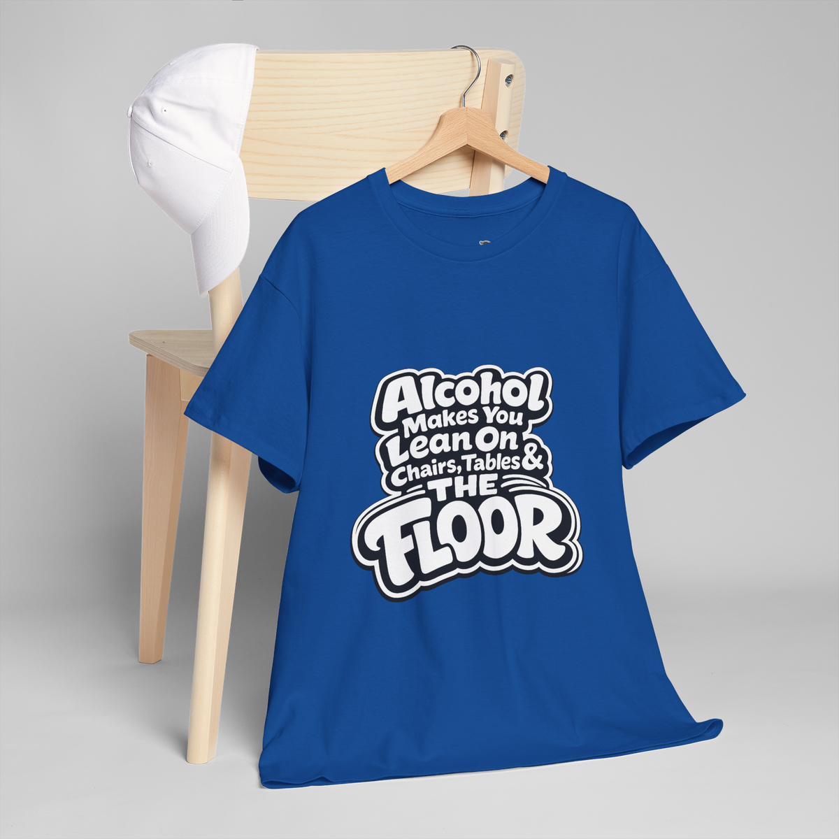 Alcohol Makes You Lean on Chairs Tables & The Floor Unisex Heavy Cotton Tee